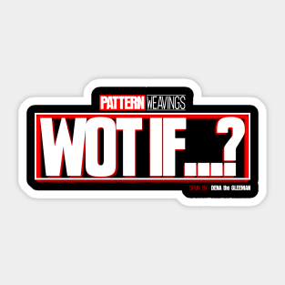 WOT IF...? (Color) Sticker